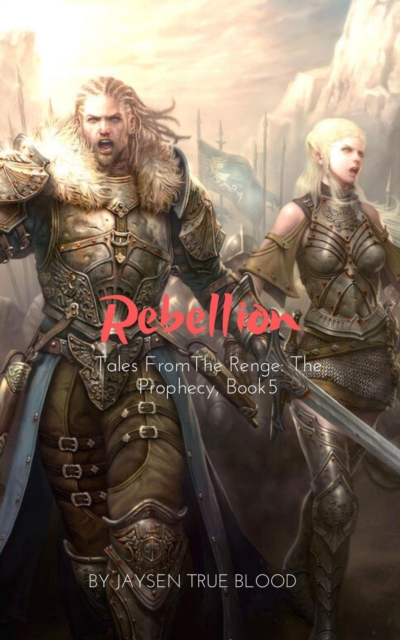 Tales From The Renge: The Prophecy, Book 5: Rebellion