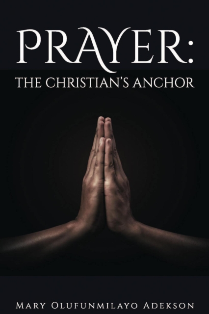 Prayer: The Christian's Anchor