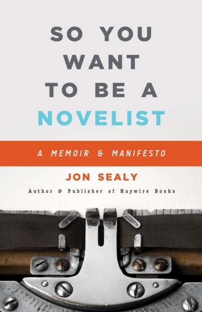 So You Want to Be a Novelist
