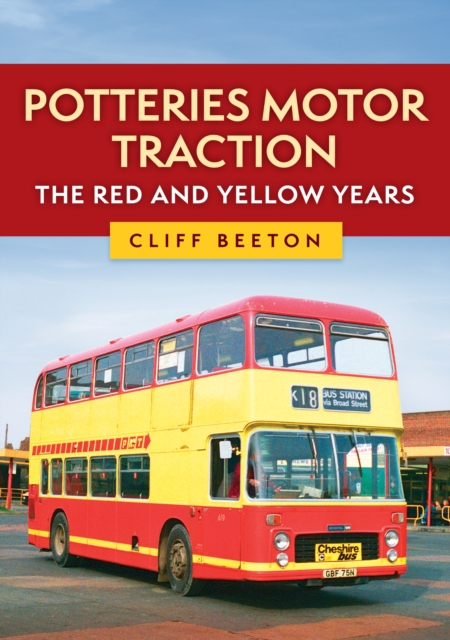 Potteries Motor Traction: The Red and Yellow Years