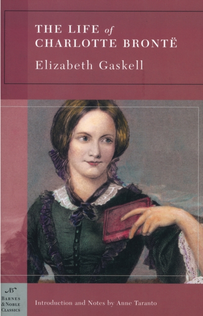 Life of Charlotte Bronte (Barnes & Noble Classics Series)