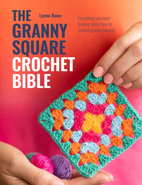 Granny Square Crochet Bible