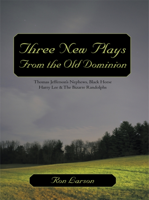 Three New Plays from the Old Dominion