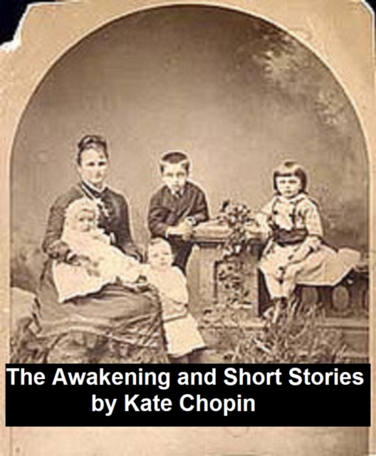 Awakening and Selected Short Stories