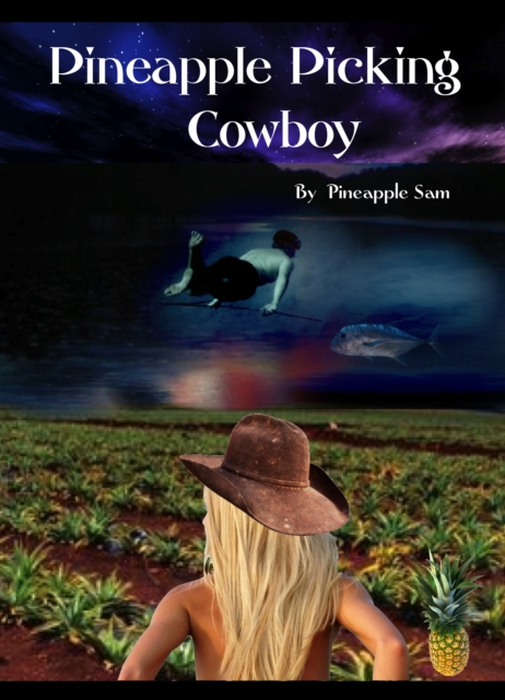 Pineapple Picking Cowboy