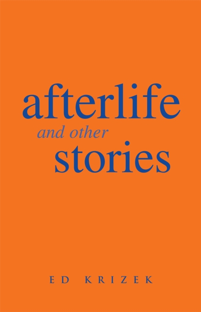 Afterlife and Other Stories