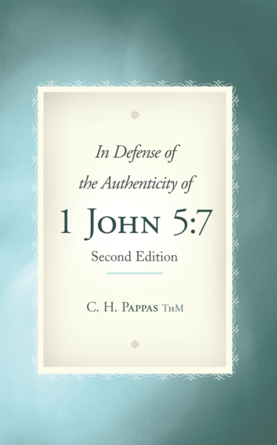 In Defense of the Authenticity of 1 John 5:7
