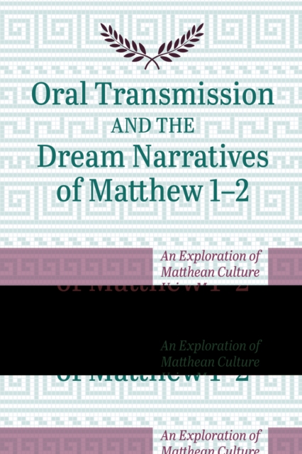 Oral Transmission and the Dream Narratives of Matthew 1-2