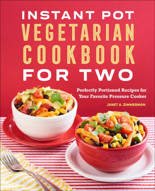 Instant Pot(R) Vegetarian Cookbook for Two