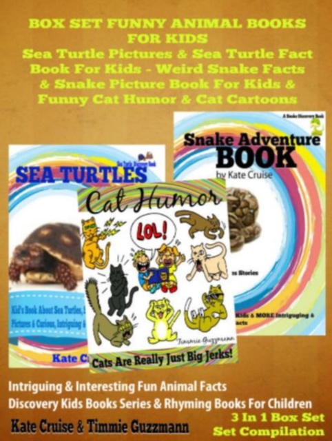 Sea Turtle Pictures & Sea Turtle Fact Book For Kids - Weird Snake Facts & Snake Picture Book For Kids & Cat Humor: 3 In 1 Box Set Kid Books With Animals