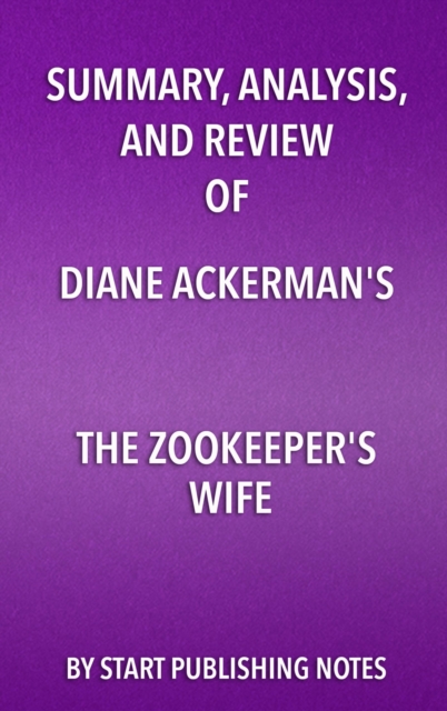 Summary, Analysis, and Review of Diane Ackerman's The Zookeeper's Wife