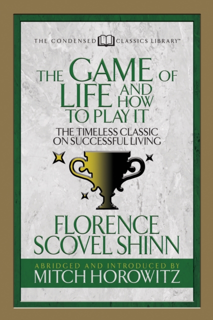 Game of Life And How to Play it (Condensed Classics)