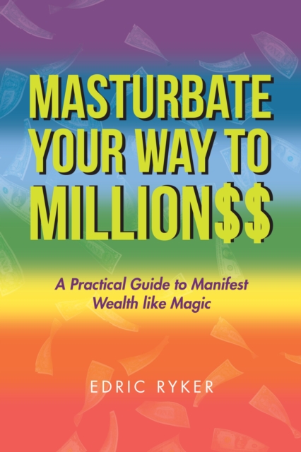 Masturbate Your Way to Million$$