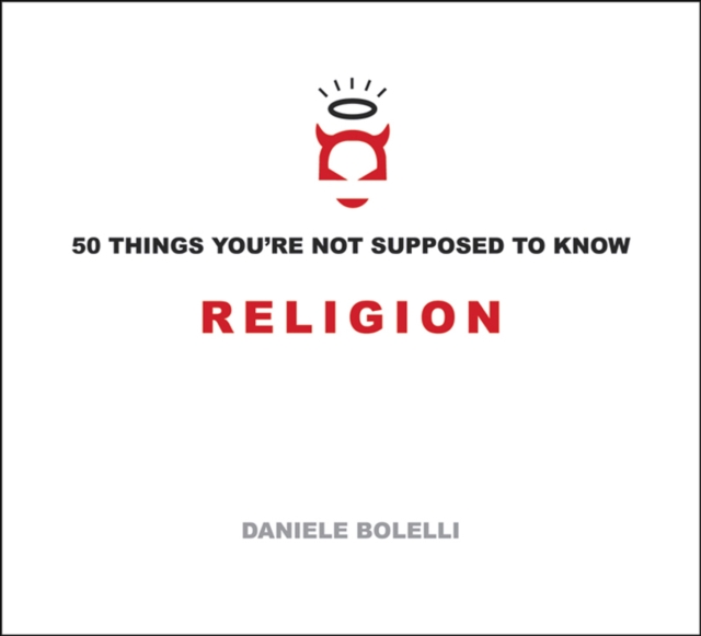 50 Things You're Not Supposed to Know: Religion