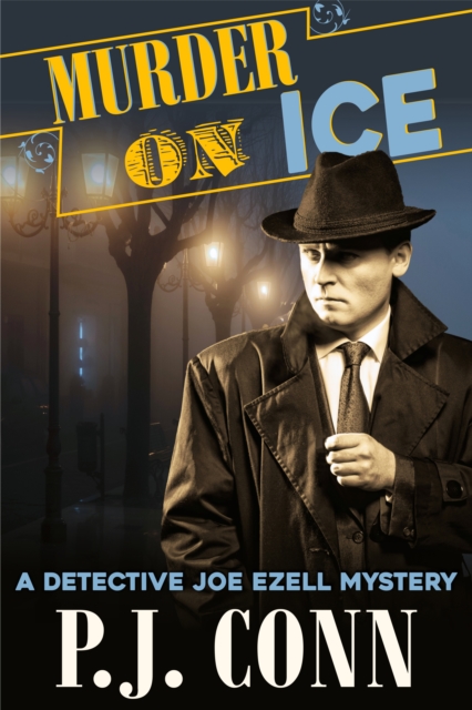 Murder On Ice (A Detective Joe Ezell Mystery, Book 3)