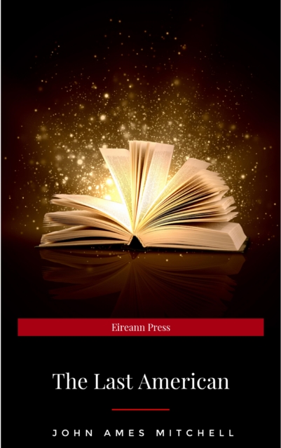 The Last American A Fragment from The Journal of Khan-li, Prince of Dimph-Yoo-Chur and Admiral in the Persian Navy