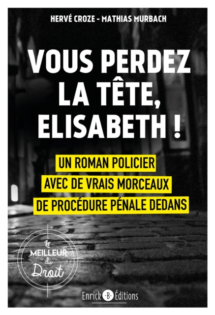 Vous perdez la tête, Elisabeth !