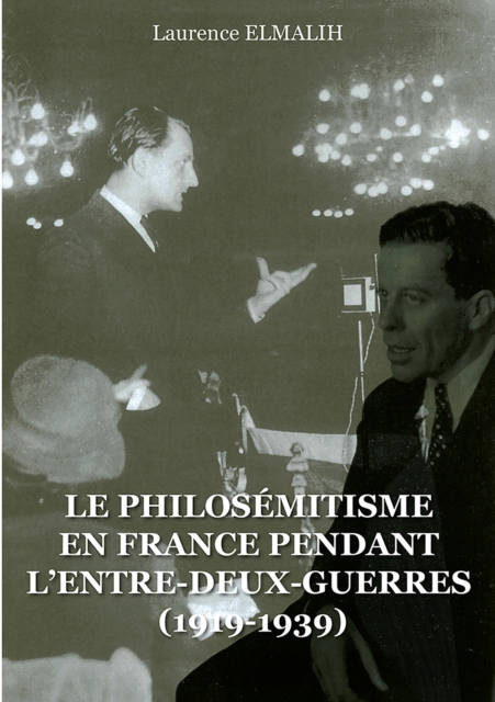 Le Philosemitisme en France pendant L'Entre-deux-Guerres (1919-1939)