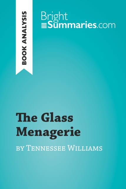 Glass Menagerie by Tennessee Williams (Book Analysis)