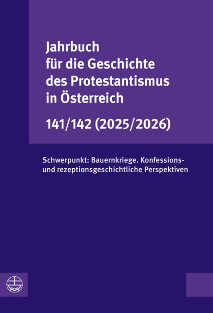 Jahrbuch fur die Geschichte des Protestantismus in Osterreich 141/142 (2025/2026)