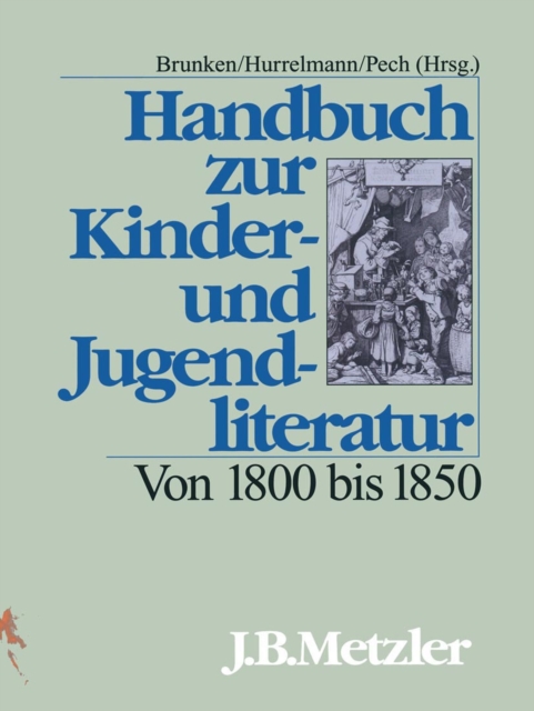 Handbuch zur Kinder- und Jugendliteratur. Von 1800 bis 1850