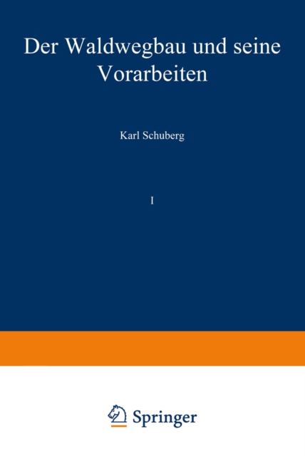 Der Waldwegbau und seine Vorarbeiten