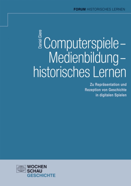 Computerspiele – Medienbildung – historisches Lernen