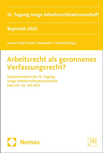 Arbeitsrecht als geronnenes Verfassungsrecht?