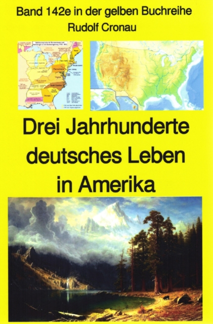 Rudolf Cronau: Drei Jahrhunderte deutschen Lebens in Amerika Teil 4