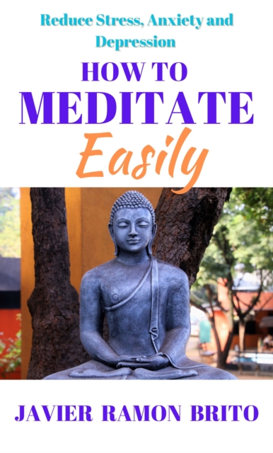 How to Meditate Easily