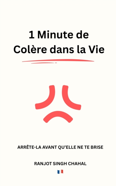 1 Minute de Colere dans la Vie