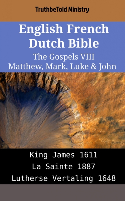 English French Dutch Bible - The Gospels VIII - Matthew, Mark, Luke & John