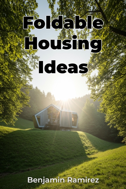 Foldable Housing Ideas