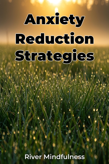 Anxiety Reduction Strategies