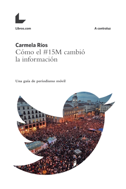 Cómo el #15M cambió  la información