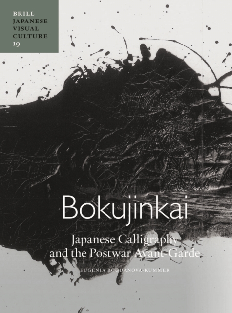 Bokujinkai: Japanese Calligraphy and the Postwar Avant-Garde