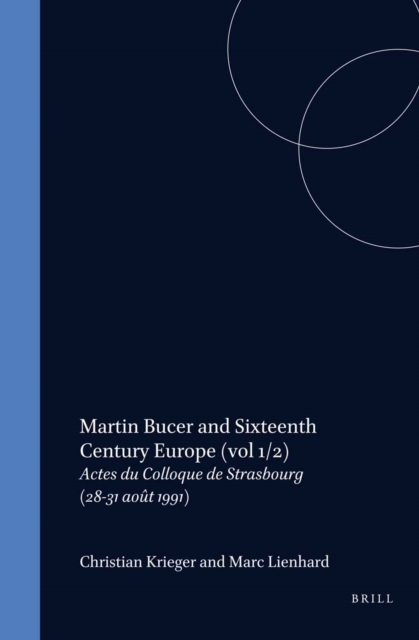 Martin Bucer and Sixteenth Century Europe