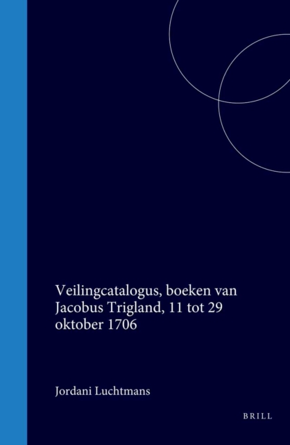Veilingcatalogus, boeken van Jacobus Trigland, 11 tot 29 oktober 1706