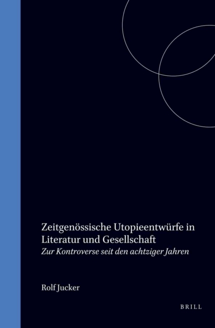 Zeitgenossische Utopieentwurfe in Literatur und Gesellschaft