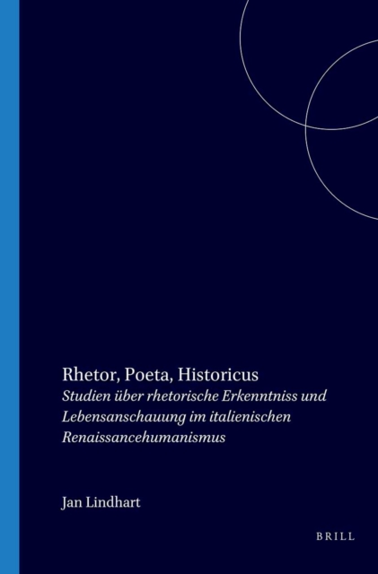 Rhetor, Poeta, Historicus