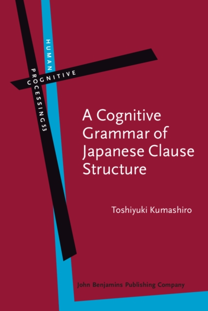 Cognitive Grammar of Japanese Clause Structure