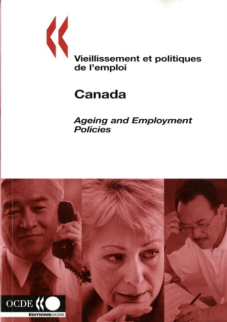 Vieillissement et politiques de l'emploi/Ageing and Employment Policies : Canada 2005
