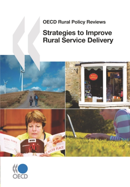 OECD Rural Policy Reviews Strategies to Improve Rural Service Delivery