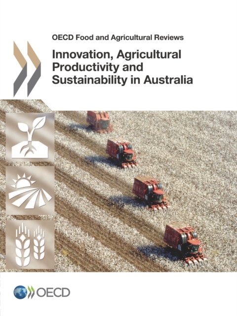 OECD Food and Agricultural Reviews Innovation, Agricultural Productivity and Sustainability in Australia