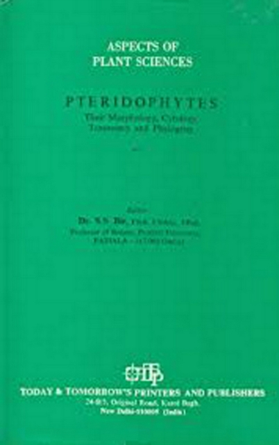 Aspects of Plant Sciences: Pteridophytes their Morphology, Cytology, Taxonomy and Phytogeny