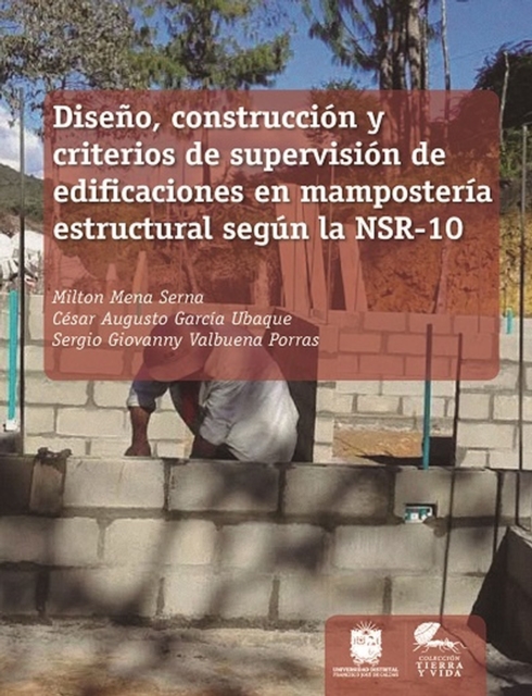 Diseno, construccion y criterios de supervision de edificaciones en mamposteria estructural segun la NSR-10