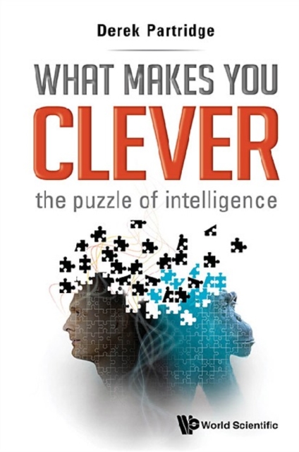 What Makes You Clever: The Puzzle Of Intelligence