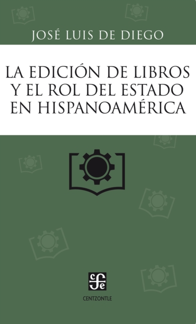La edicion de libros y el rol del Estado en Hispanoamerica