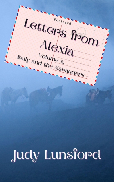 Letters from Alexia, Volume 2, Sally and the Marauders