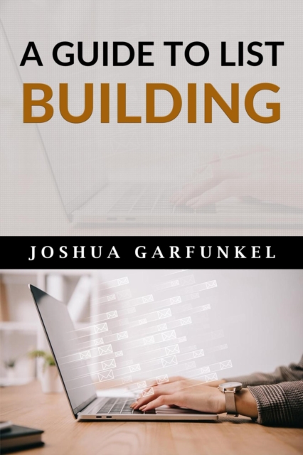 Guide To List Building